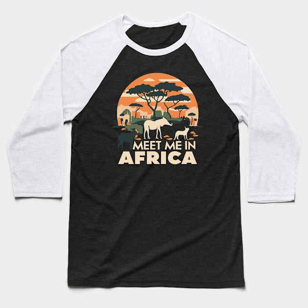 Meet Me In Africa Baseball T-Shirt by InspiredByTheMagic